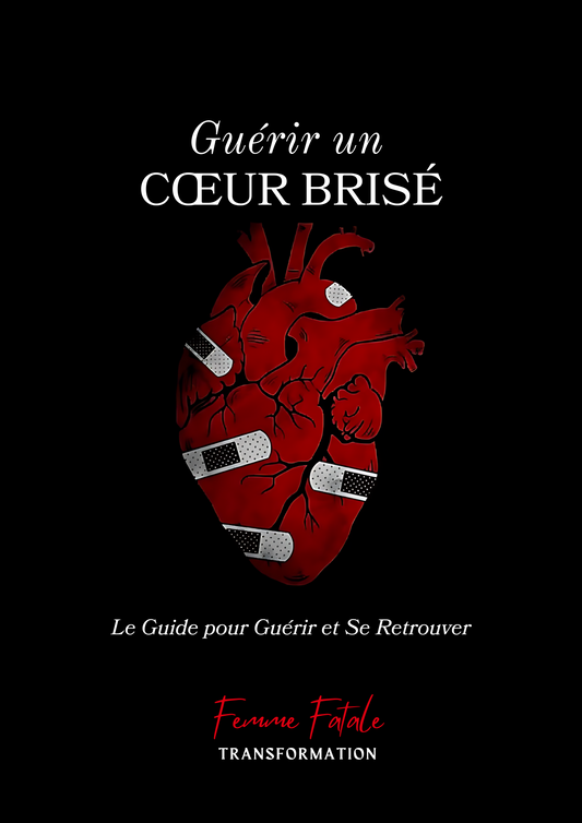 Guérir un Cœur Brisé : Le Guide pour Guérir et se Retrouver